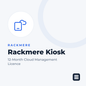 Rackmere Kiosk 12-month cloud management licence